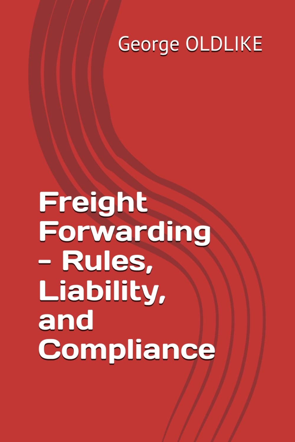 Freight Forwarding - Rules, Liability, and Compliance